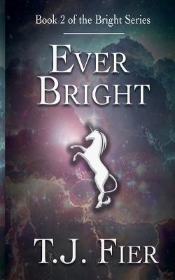 Ever Bright - T J Fier - cover