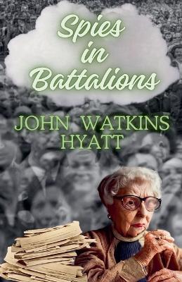 Spies in Battalions - John Watkins Hyatt - cover
