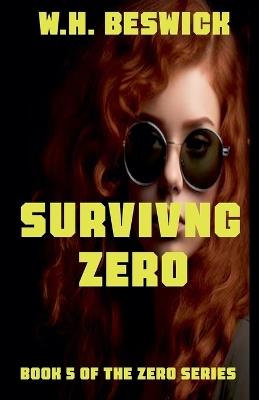 Surviving Zero - W H Beswick - cover