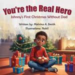 You're the Real Hero: Johnny's First Christmas Without Dad