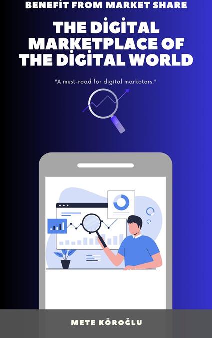 The Digital Marketplace Of The Digital World