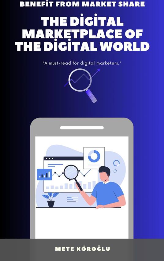 The Digital Marketplace Of The Digital World