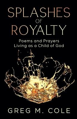 Splashes of Royalty - Greg M Cole - cover