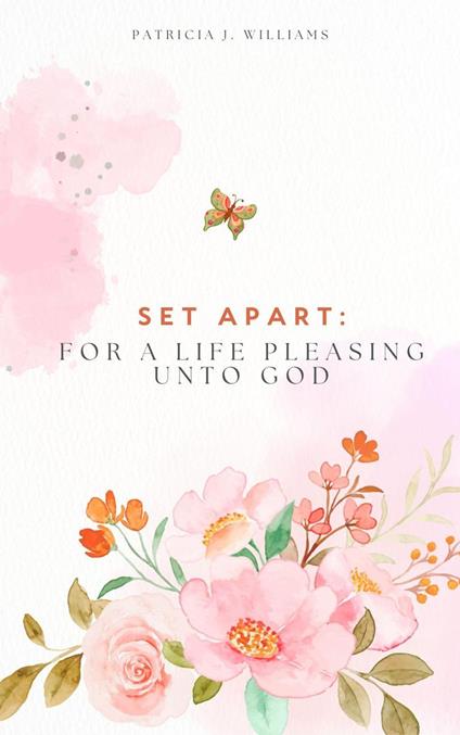 Set Apart: For A Life Pleasing Unto God