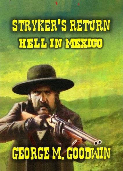 Stryker's Return - Hell in Mexico