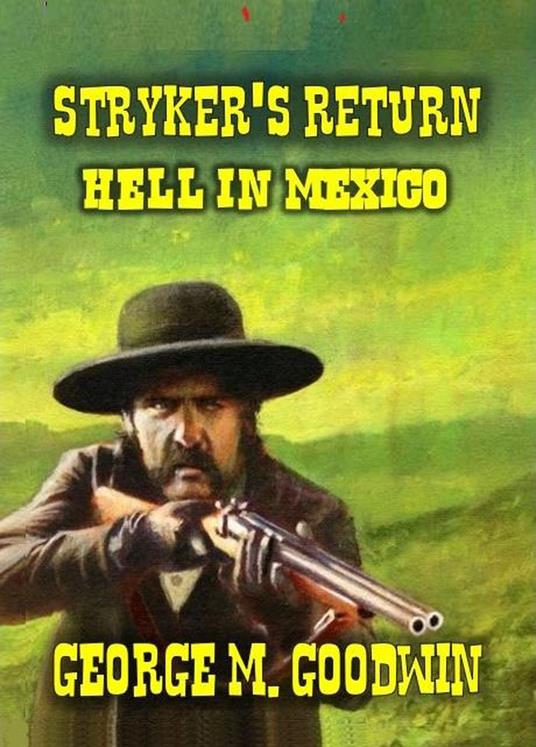 Stryker's Return - Hell in Mexico