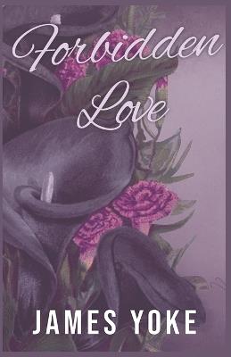 The Forbidden Love - James Yoke - cover