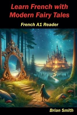 Learn French with Modern Fairy Tales - Brian Smith - cover