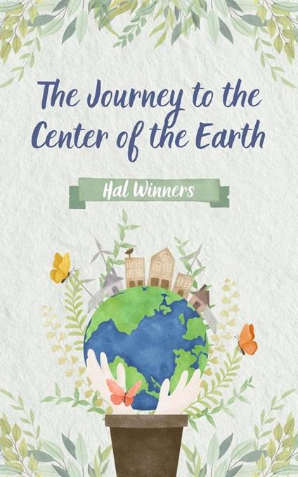 The Journey to the Center of the Earth - Hal Winners - ebook