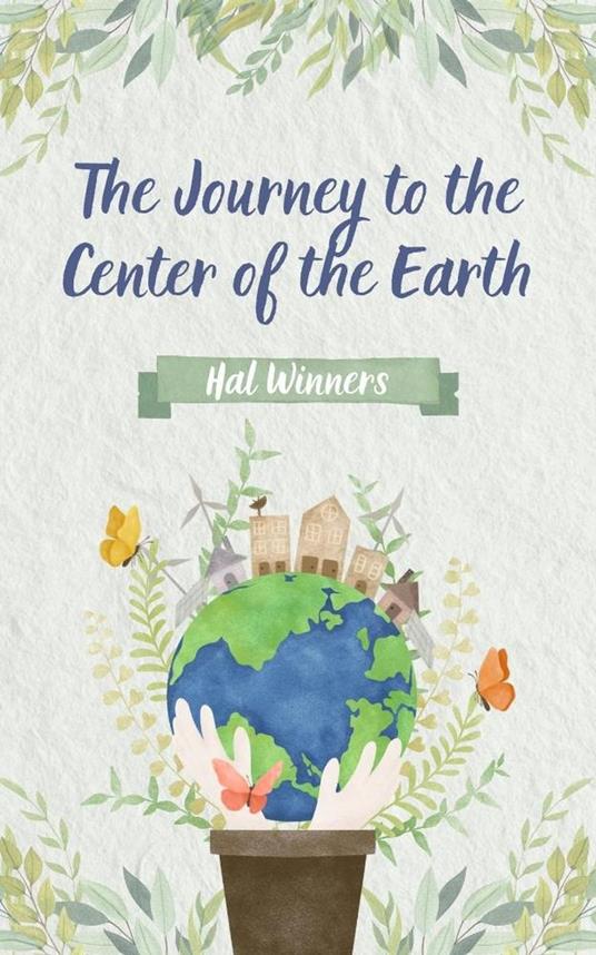 The Journey to the Center of the Earth - Hal Winners - ebook