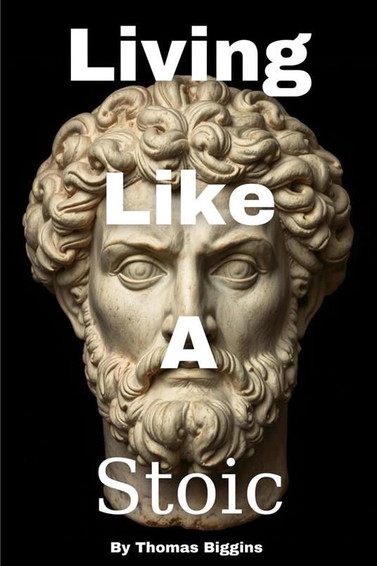 Living Like A Stoic