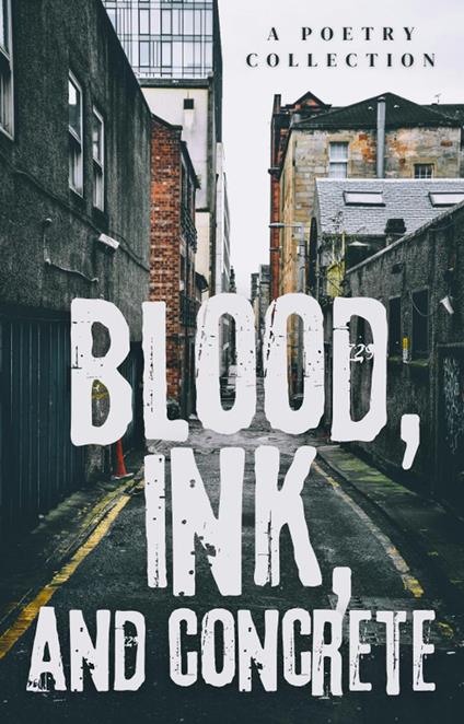 Blood, Ink, And Concrete - Anonymous - ebook