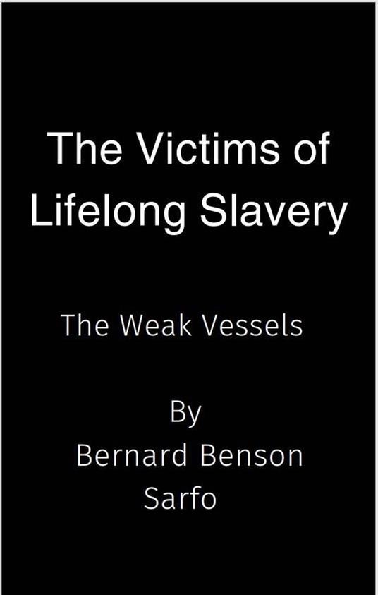 The Victims of Lifelong Slavery