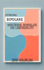 Bipolare Störung: Verständnis, Behandlung und Lebensqualität