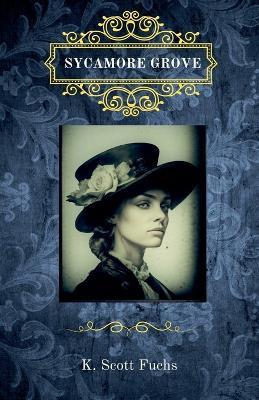 Sycamore Grove - K Scott Fuchs - cover