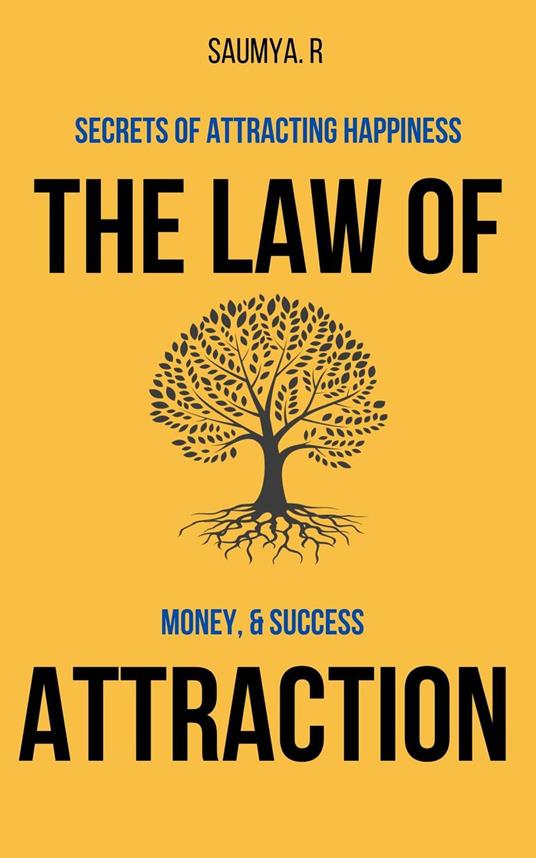 The Law Of Attraction: Secrets Of Attracting Happiness, Money, & Success