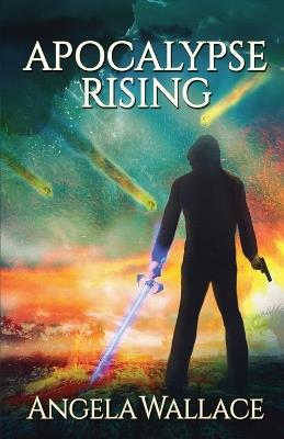 Apocalypse Rising - Angela Wallace - cover