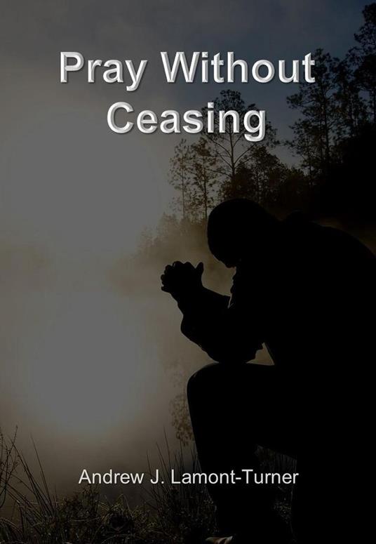 Pray Without Ceasing