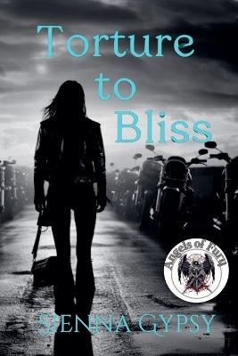 Torture to Bliss - Sienna Gypsy - cover