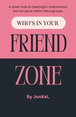 Who's In Your Friend Zone - Jonkel - cover