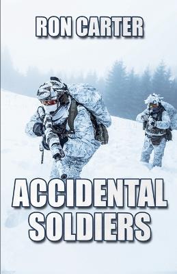 Accidental Soldiers - Ron L Carter - cover