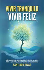 Vivir Tranquilo, Vivir Feliz