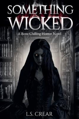 Something Wicked - L S Crear - cover
