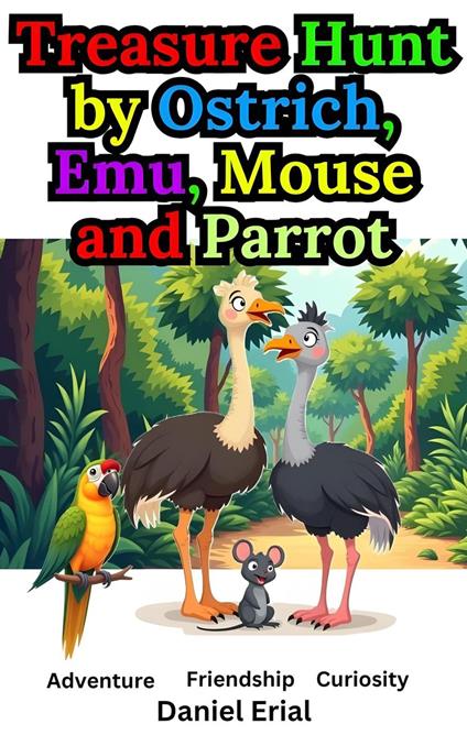 Treasure Hunt by Ostrich, Emu, Mouse and Parrot - Daniel Erial - ebook