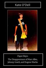 Paper Boys: The Disappearance of Marc Allen, Johnny Gosch, and Eugene Martin