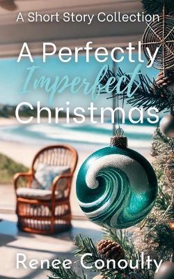 A Perfectly Imperfect Christmas - Renee Conoulty - cover