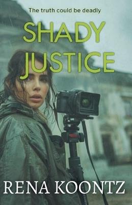 Shady Justice - Rena Koontz - cover