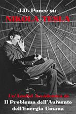 J.D. Ponce su Nikola Tesla: Un'Analisi Accademica de Il Problema dell'Aumento dell'Energia Umana