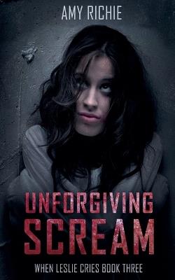 Unforgiving Scream - Amy Richie - cover