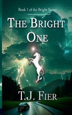 The Bright One - T J Fier - cover