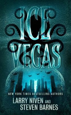 Ice Vegas - Larry Niven,Steven Barnes - cover
