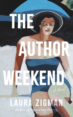 The Author Weekend - Laura Zigman - cover