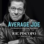 Average Joe: The Memoirs of a Blue-Collar Entertainer