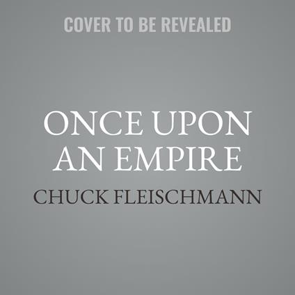 Once Upon an Empire