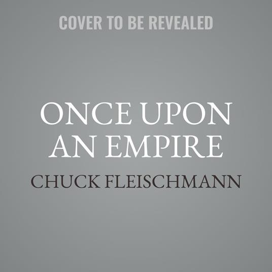 Once Upon an Empire