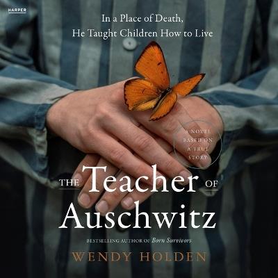 The Teacher of Auschwitz - Wendy Holden - cover