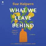 What We Leave Behind