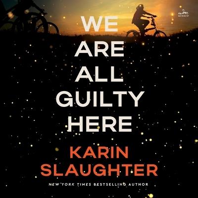 We Are All Guilty Here - Karin Slaughter - cover