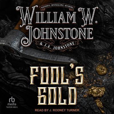 Fool's Gold - J A Johnstone,William W Johnstone - cover