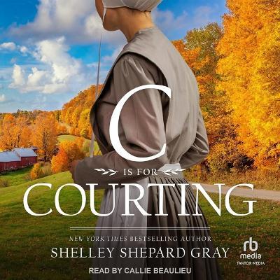 C Is for Courting - Shelley Shepard Gray - cover