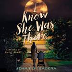 I Know She Was There