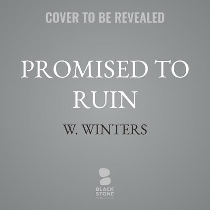 Promised to Ruin