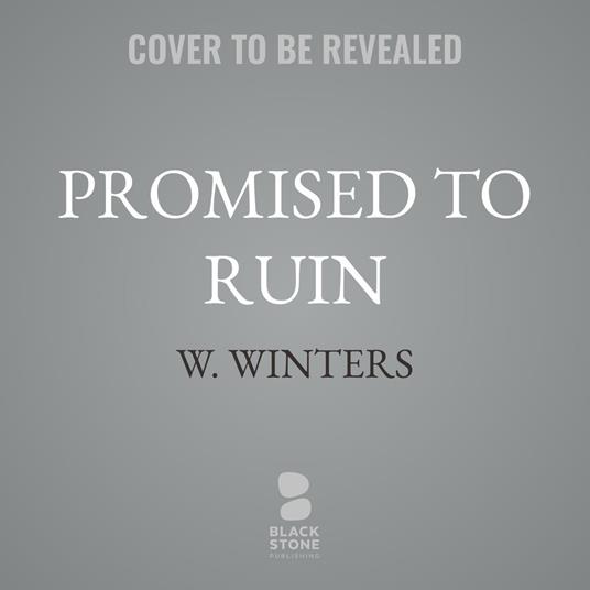 Promised to Ruin