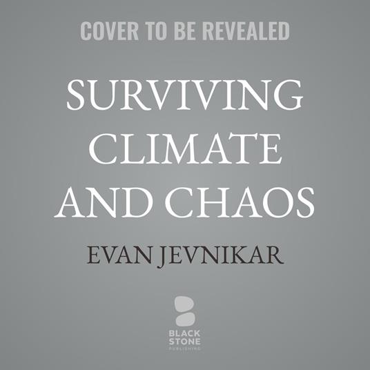 Surviving Climate and Chaos