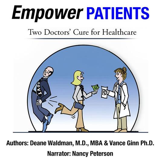 Empower Patients: Two Doctors’ Cure for Healthcare