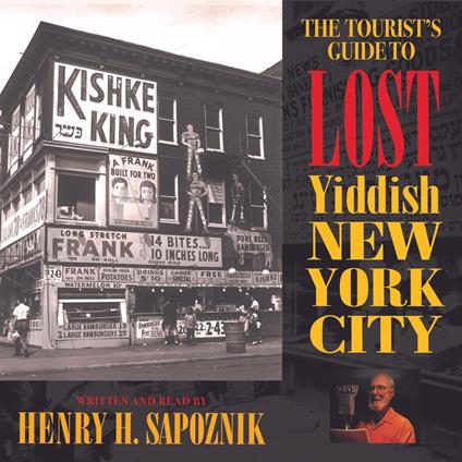 The Tourist's Guide to Lost Yiddish New York City